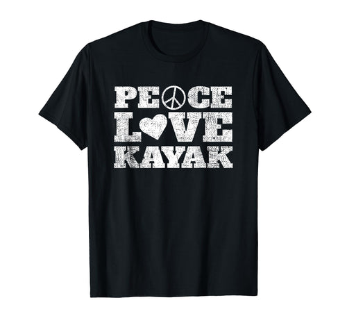 Funny Kayaking Peace Love Kayak T-Shirt - Unique Graphic Men Women - T-Shirt, Sweatshirt, Hoodie