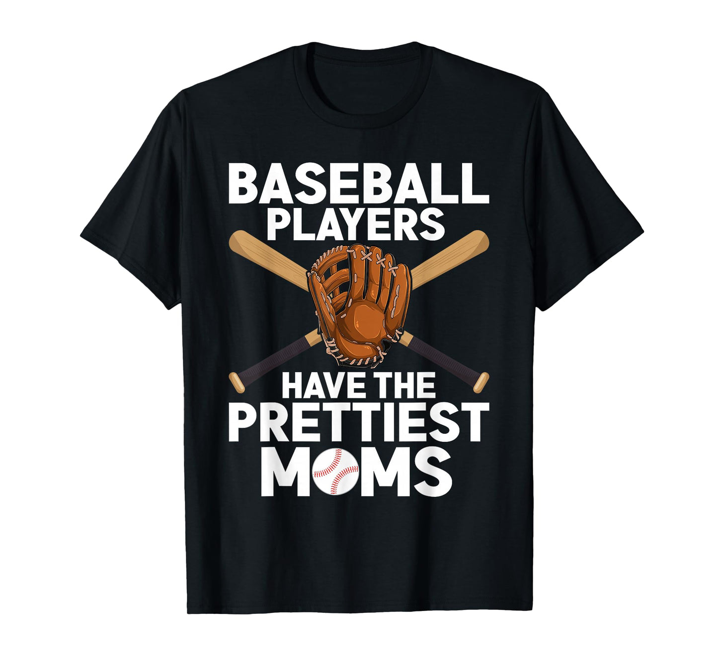 Baseball Players Have Prettiest Moms T-Shirt - Graphic Print for Adults - T-Shirt, Sweatshirt, Hoodie
