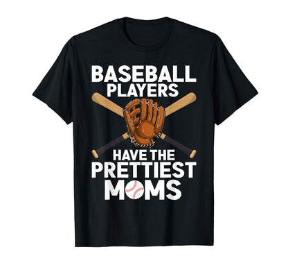 Baseball Players Have Prettiest Moms T-Shirt - Graphic Print for Adults - T-Shirt, Sweatshirt, Hoodie