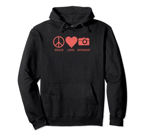 Funny Photography Lover Peace Love Hoodie - Unique Graphic for Adults - T-Shirt, Sweatshirt, Hoodie