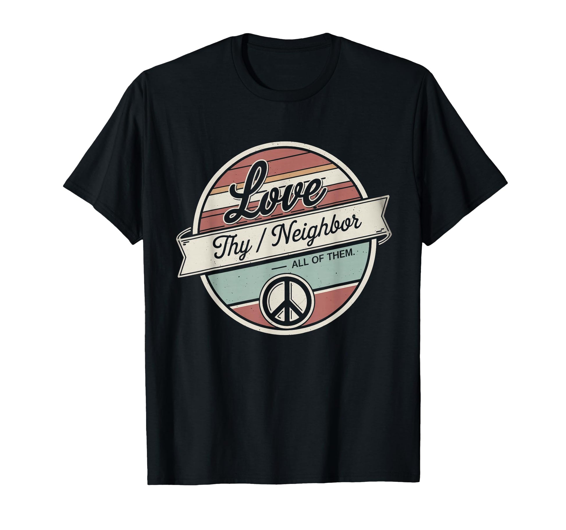 Love Thy Neighbor All Them 70S Kind T-Shirt - Streetwear Style Men Women - T-Shirt, Sweatshirt, Hoodie