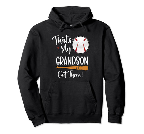 Thats My Grandson Out There Funny Hoodie - Fun Novelty Design Men Women - T-Shirt, Sweatshirt, Hoodie