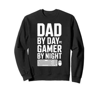 Dad Day Gamer Night Pc Gaming Sweatshirt - Aesthetic Graphic Men Women - T-Shirt, Sweatshirt, Hoodie