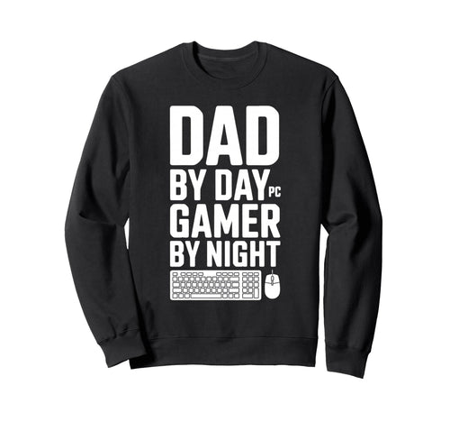 Dad Day Gamer Night Pc Gaming Sweatshirt - Aesthetic Graphic Men Women - T-Shirt, Sweatshirt, Hoodie