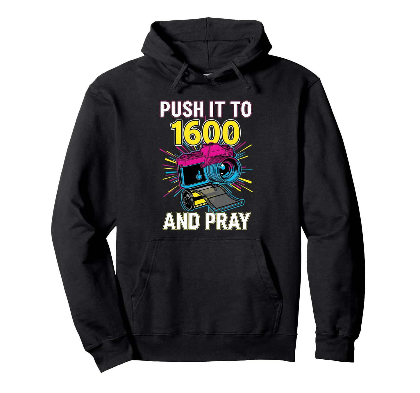 Push It To 1600 And Pray Analog Hoodie - Fun Novelty Design for Adults - T-Shirt, Sweatshirt, Hoodie