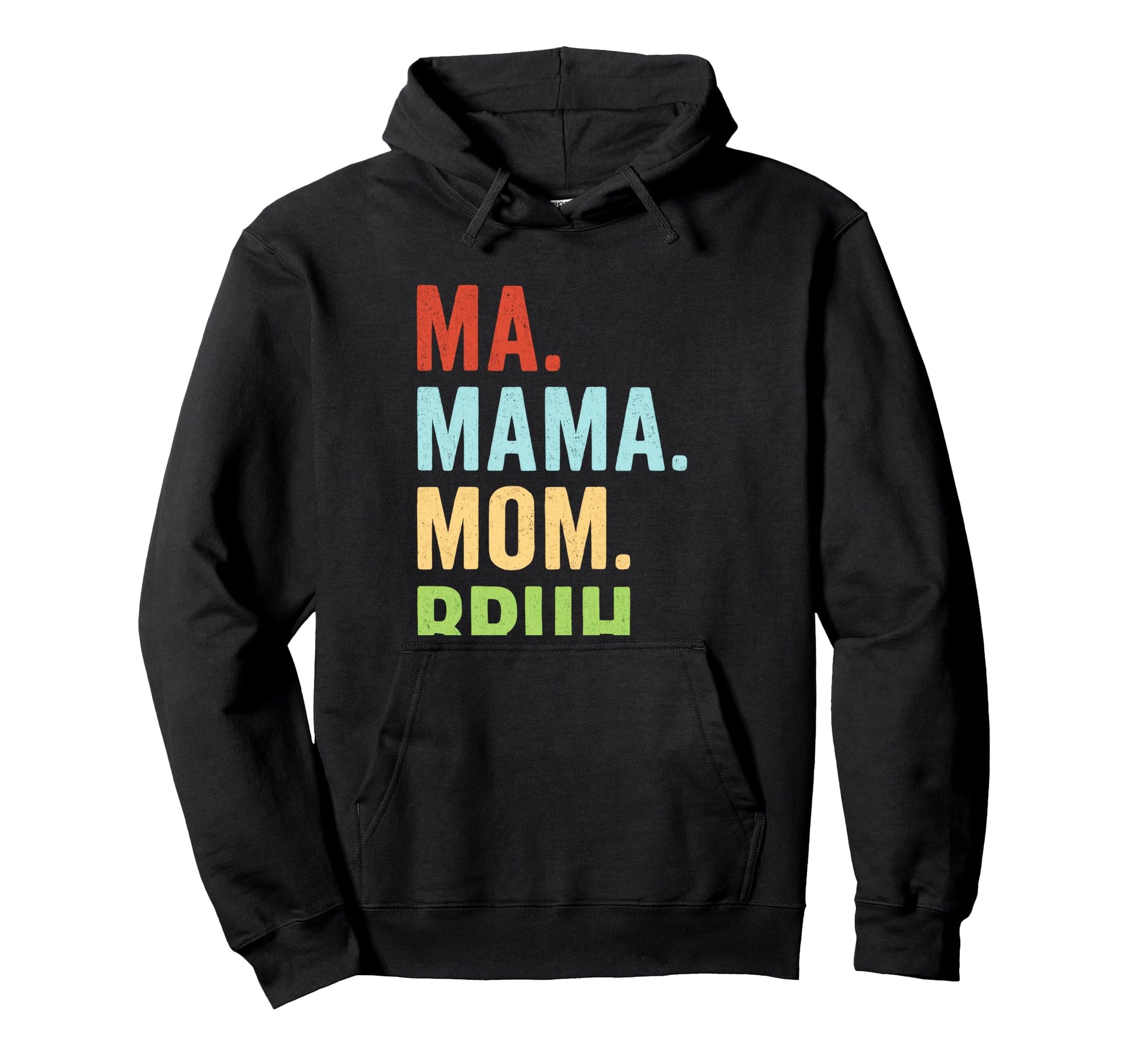 Ma Mama Mom Bruh Boho Mom Hoodie - Streetwear Style for Adults - T-Shirt, Sweatshirt, Hoodie