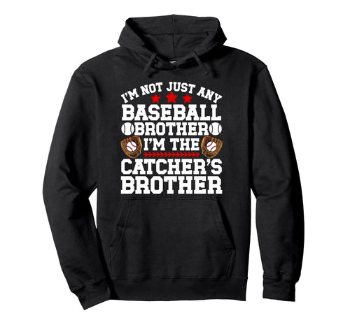 Im Baseball Catcher Brother Baseball Hoodie - Streetwear Style for Adults - T-Shirt, Sweatshirt, Hoodie