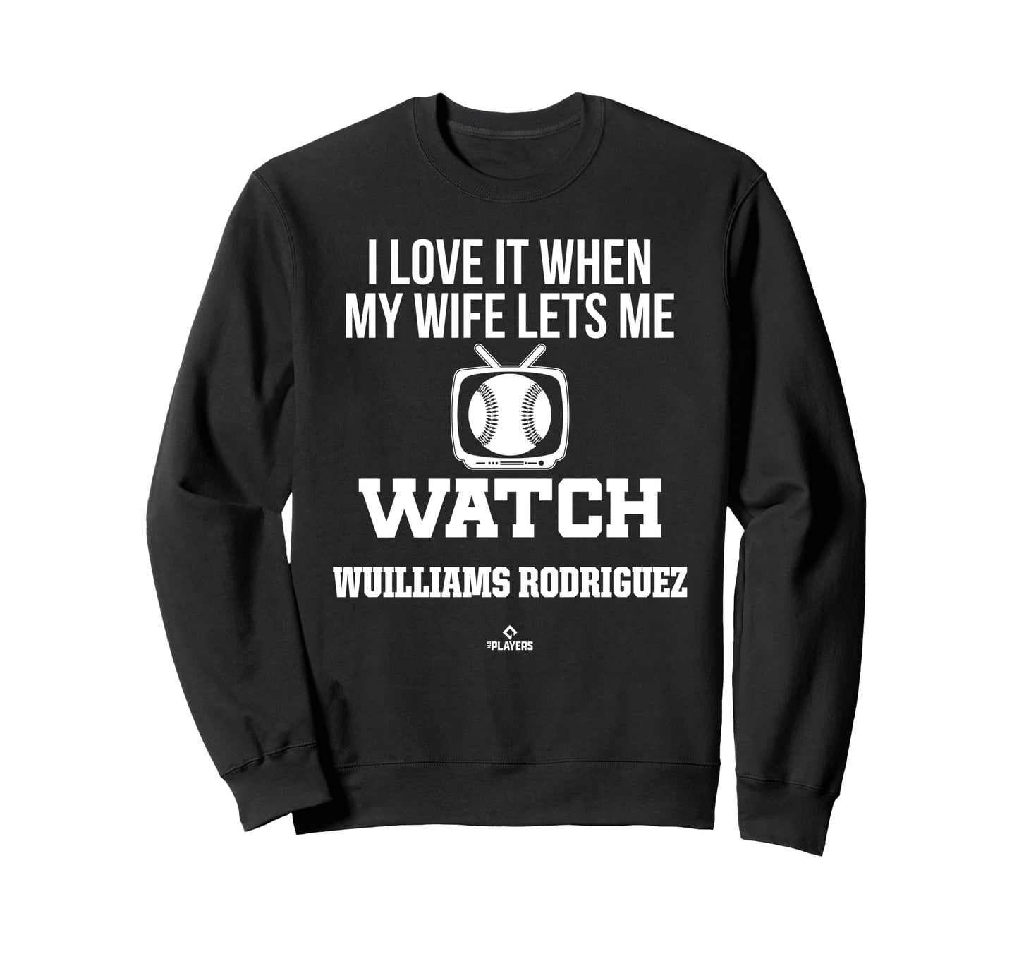 My Wife Lets Me Watch Wuilliams Sweatshirt - Fun Novelty Design Unisex - T-Shirt, Sweatshirt, Hoodie