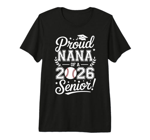 Proud Nana 2026 Senior Baseball Graduate T-Shirt - Unique Graphic Unisex - T-Shirt, Sweatshirt, Hoodie