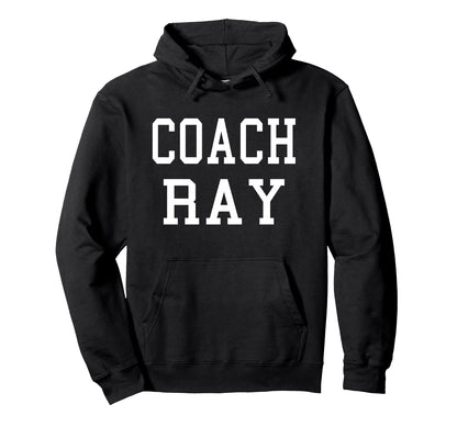 Coach Ray Custom Football Soccer Hoodie - Fun Novelty Design Unisex - T-Shirt, Sweatshirt, Hoodie