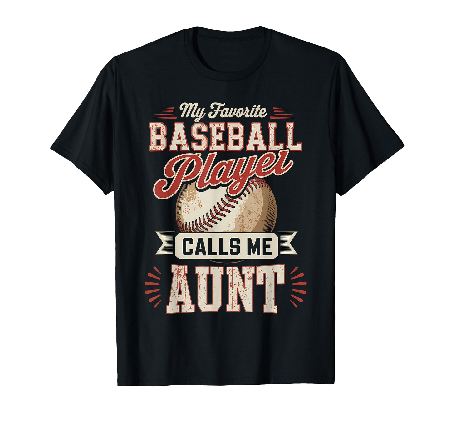 My Favorite Baseball Player Calls Me Aunt T-Shirt - Unique Graphic Unisex - T-Shirt, Sweatshirt, Hoodie