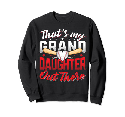 Thats My Granddaughter Out Sweatshirt - Casual Everyday Wear for Adults - T-Shirt, Sweatshirt, Hoodie
