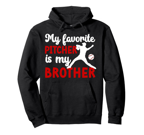 Baseball Pitcher Brother Proud Brother Hoodie - Trendy Graphic Men Women - T-Shirt, Sweatshirt, Hoodie