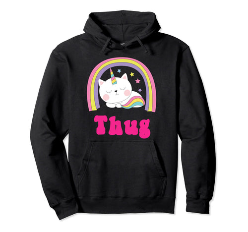 Thug Shirts Sarcastic Rainbow Funny Hoodie - Aesthetic Graphic Men Women - T-Shirt, Sweatshirt, Hoodie