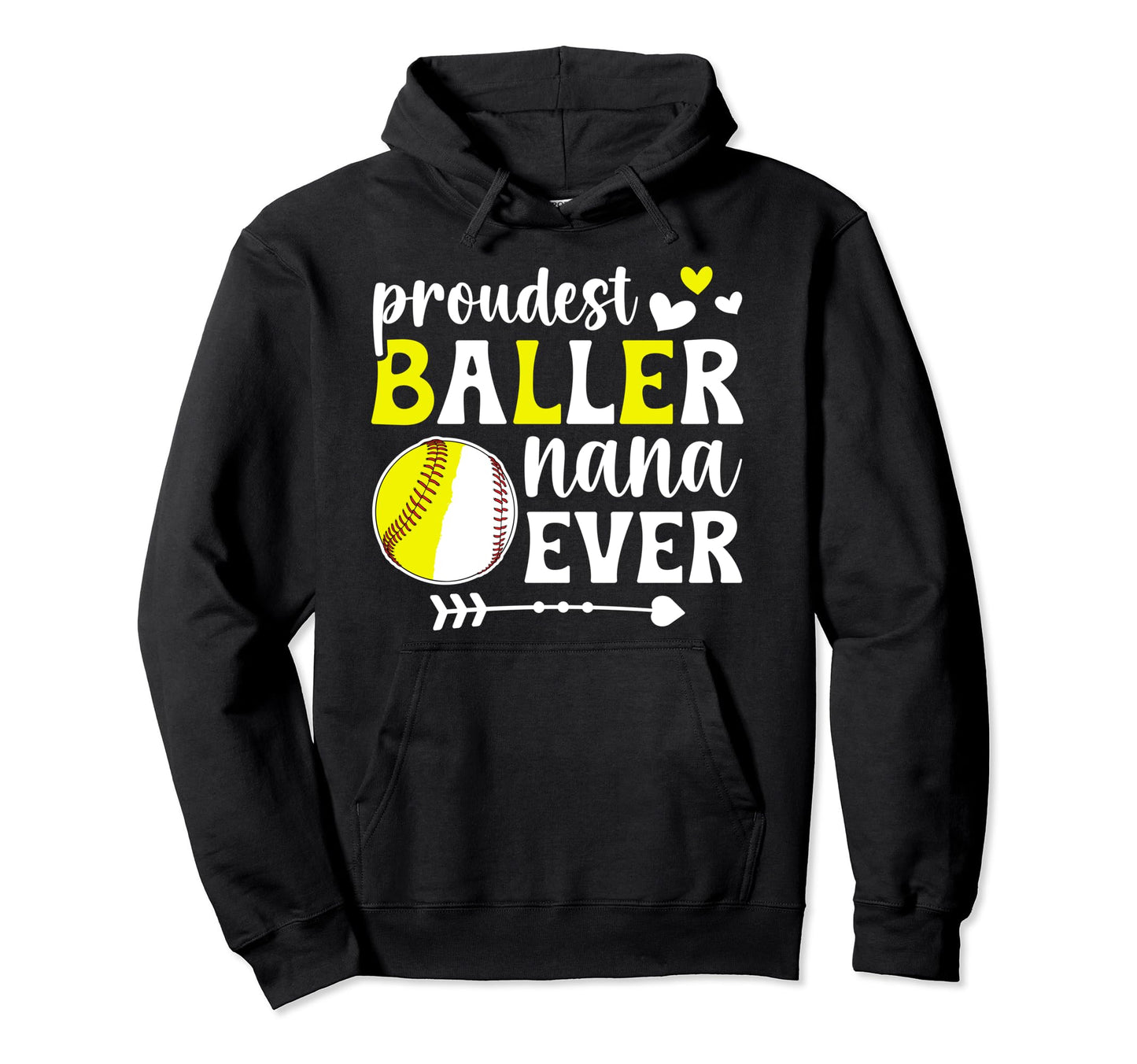 Proudest Baller Nana Ever Softball Hoodie - Trendy Graphic for Adults - T-Shirt, Sweatshirt, Hoodie