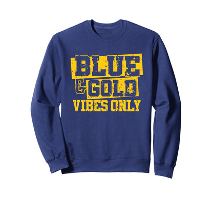 Blue Gold Vibes Only Game Day Sweatshirt - Casual Everyday Wear for Adults - T-Shirt, Sweatshirt, Hoodie