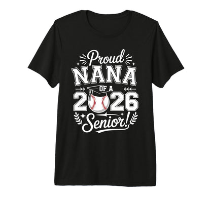 Proud Nana 2026 Senior Baseball T-Shirt - Casual Everyday Wear Unisex - T-Shirt, Sweatshirt, Hoodie