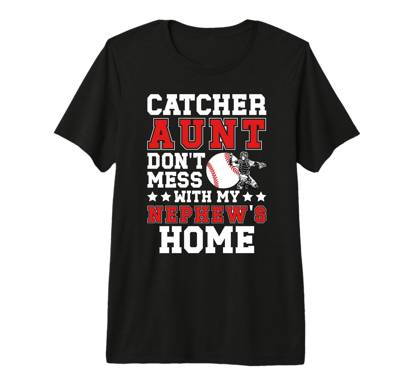 Baseball Catcher Aunt Funny Baseball T-Shirt - Novelty Apparel Unisex - T-Shirt, Sweatshirt, Hoodie