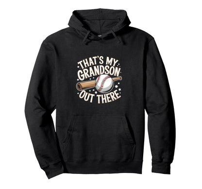 Funny Thats My Grandson Out There Hoodie - Graphic Print for Adults - T-Shirt, Sweatshirt, Hoodie