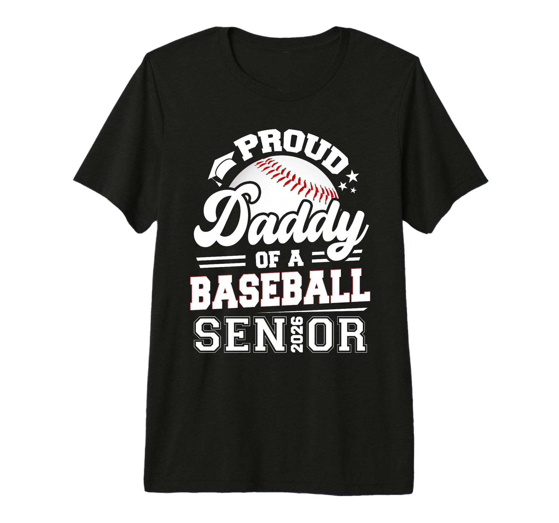 Proud Daddy Baseball Senior 2026 T-Shirt - Unique Graphic Men Women - T-Shirt, Sweatshirt, Hoodie
