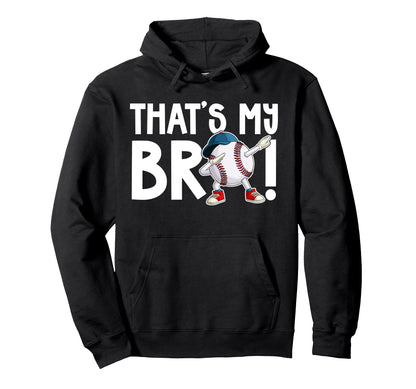 Thats My Bro Baseball Brother Baseball Hoodie - Minimalist Print Unisex - T-Shirt, Sweatshirt, Hoodie