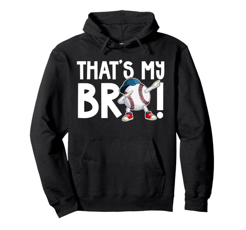 Thats My Bro Baseball Brother Baseball Hoodie - Minimalist Print Unisex - T-Shirt, Sweatshirt, Hoodie