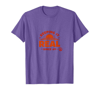 Birthday Gift Keeping It Real Since 69 T-Shirt - Unique Graphic Men Women - T-Shirt, Sweatshirt, Hoodie