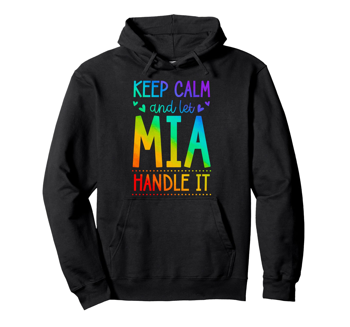 Keep Calm And Let Mia Handle It Chill Hoodie - Novelty Apparel Unisex - T-Shirt, Sweatshirt, Hoodie