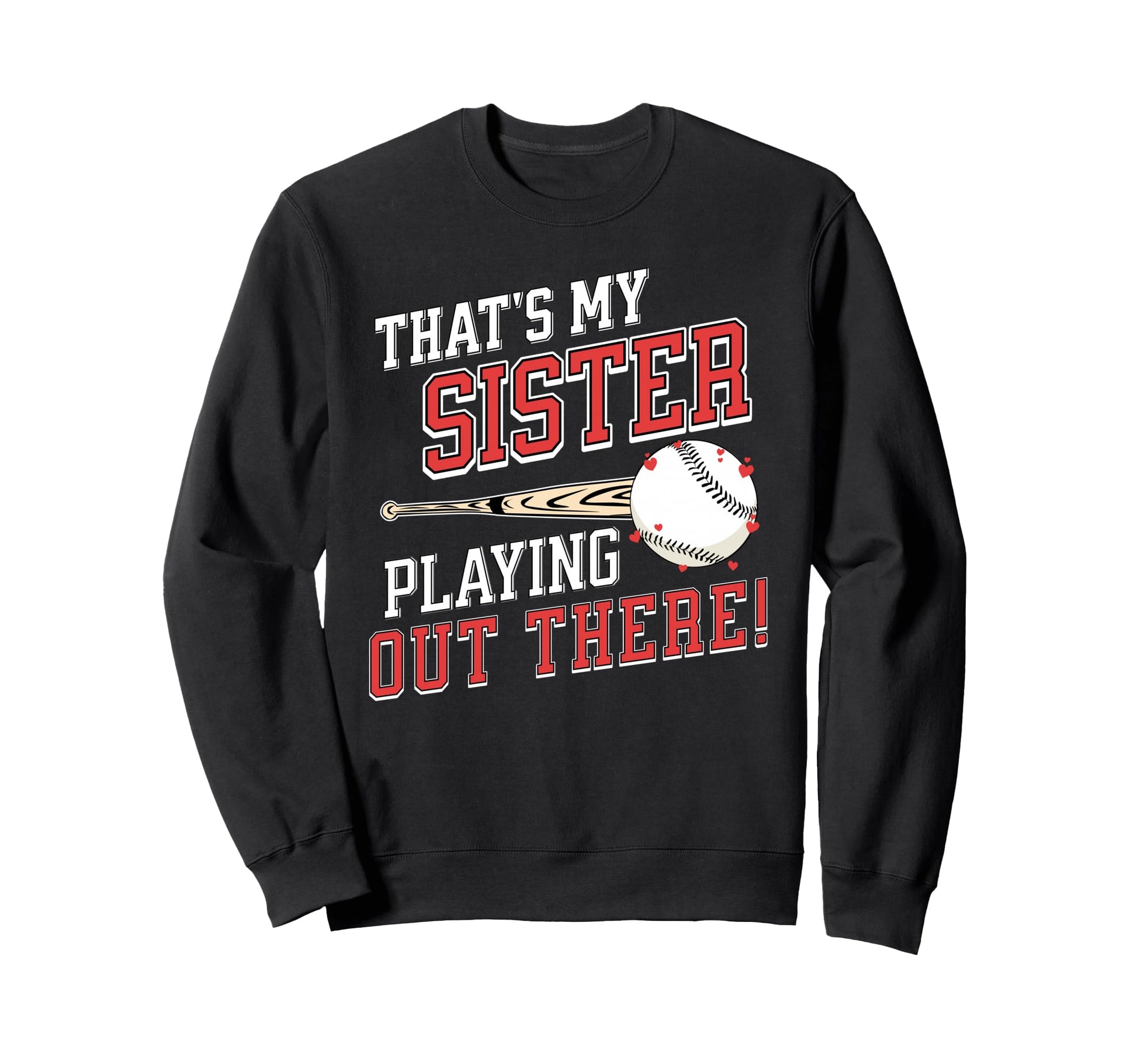 Thats My Sister Out There Sweatshirt - Streetwear Style for Adults - T-Shirt, Sweatshirt, Hoodie