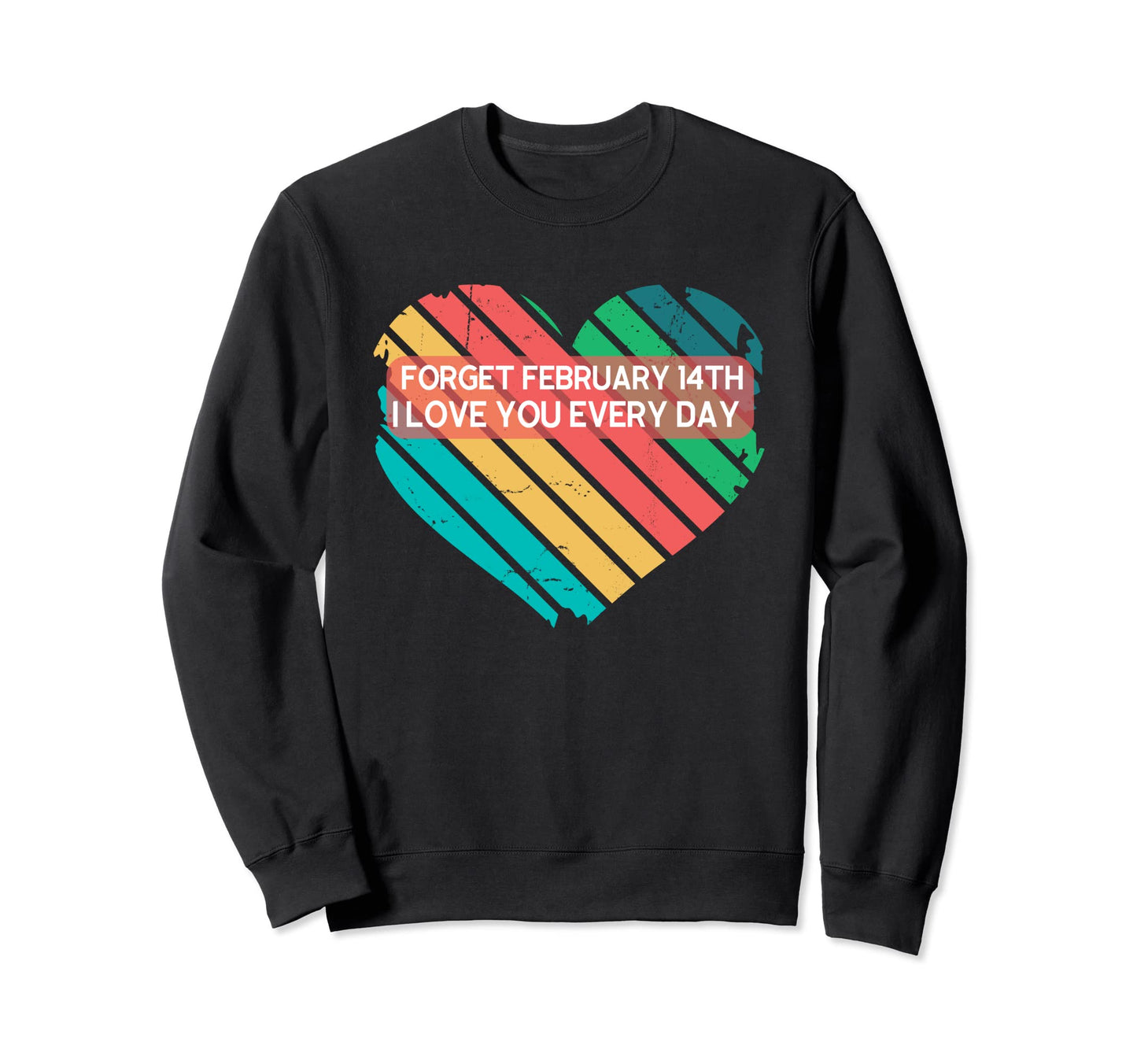 Love Rainbow Heart Anti Valentines Sweatshirt - Unique Graphic for Adults - T-Shirt, Sweatshirt, Hoodie