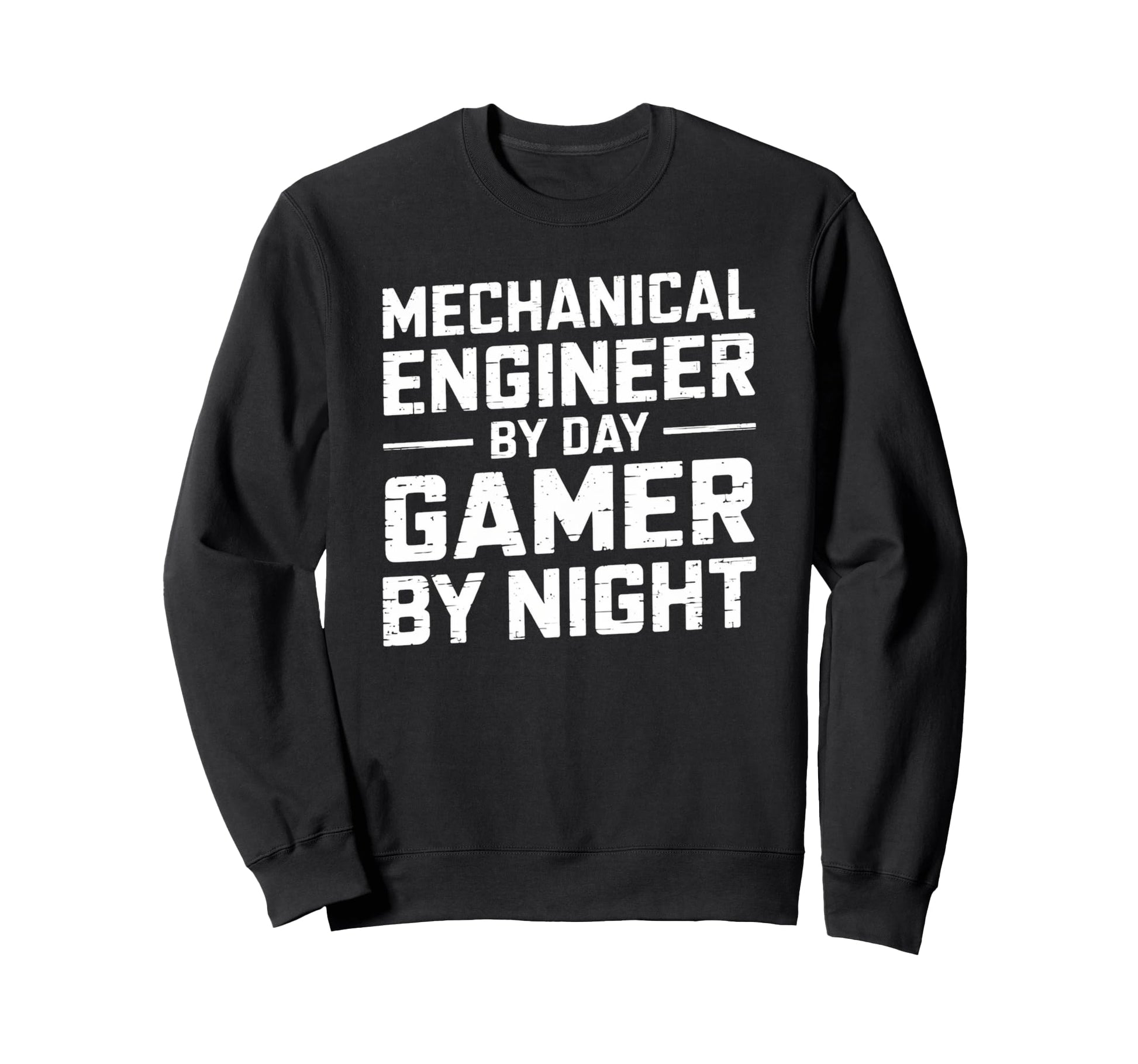Mechanical Engineer Day Gamer Night Dad Sweatshirt - Unique Graphic Unisex - T-Shirt, Sweatshirt, Hoodie