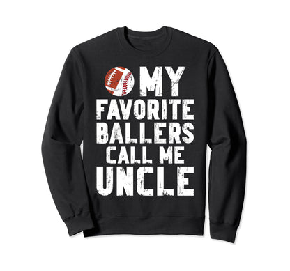 My Favorite Ballers Call Me Uncle Sweatshirt - Aesthetic Graphic Men Women - T-Shirt, Sweatshirt, Hoodie