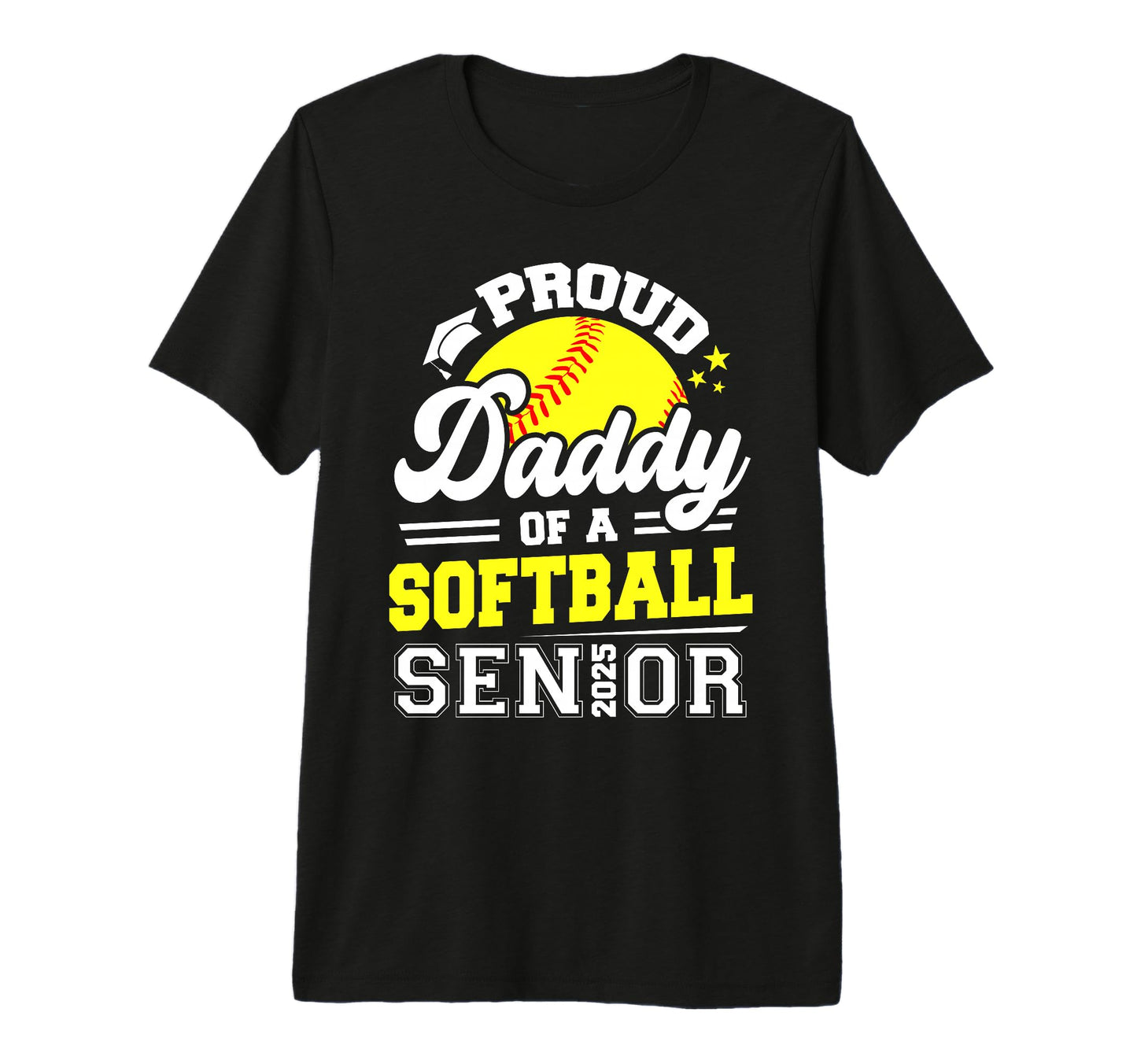 Proud Daddy Softball Senior 2025 T-Shirt - Fun Novelty Design Men Women - T-Shirt, Sweatshirt, Hoodie
