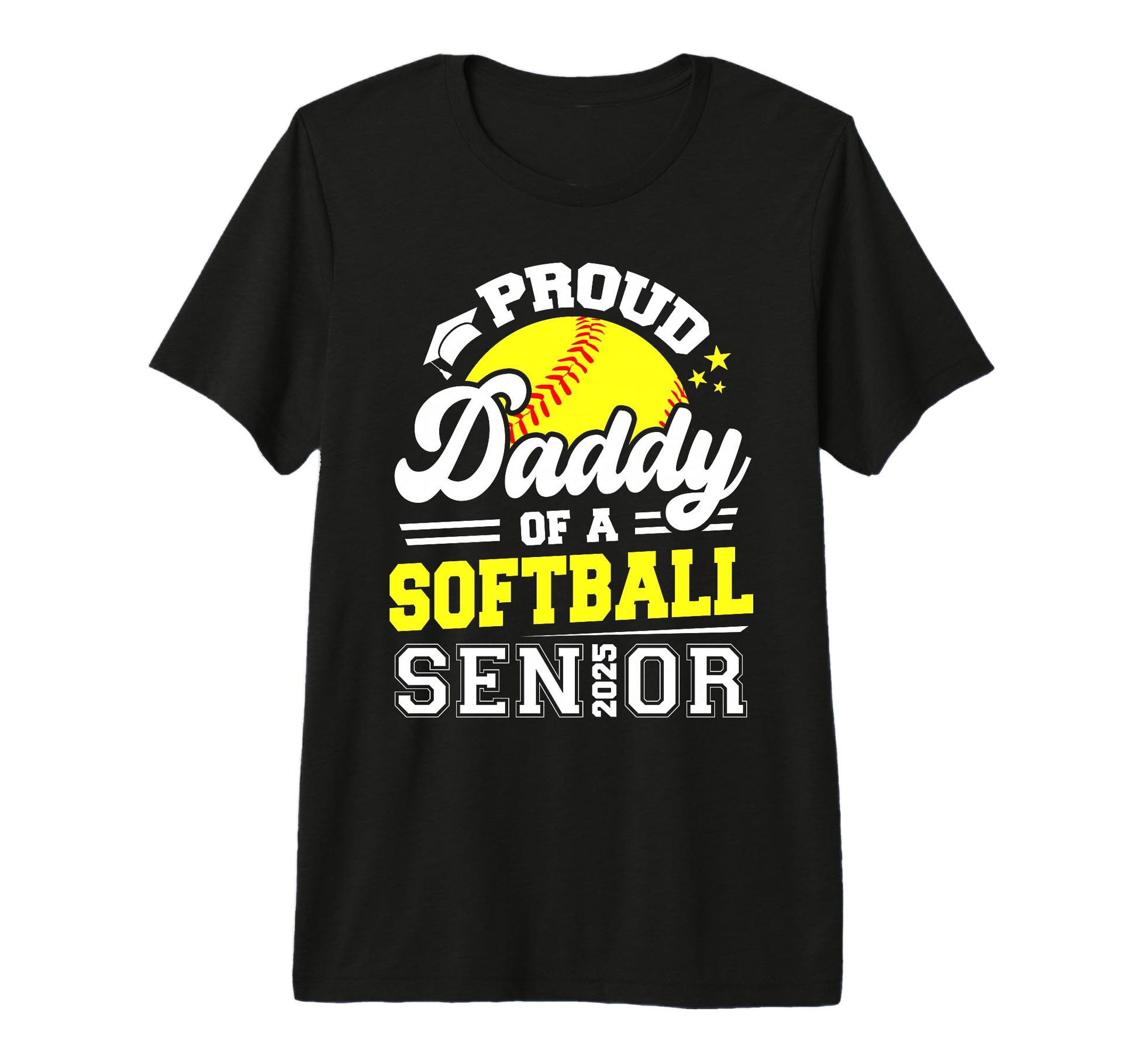 Proud Daddy Softball Senior 2025 T-Shirt - Fun Novelty Design Men Women - T-Shirt, Sweatshirt, Hoodie