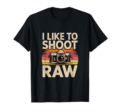 I Like To Shoot Raw Camera Art T-Shirt - Fun Novelty Design for Adults - T-Shirt, Sweatshirt, Hoodie