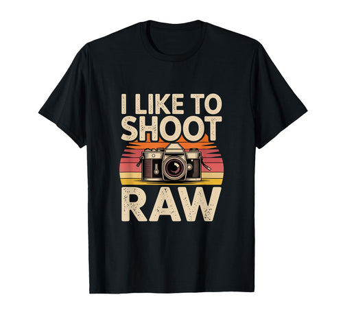 I Like To Shoot Raw Camera Art T-Shirt - Fun Novelty Design for Adults - T-Shirt, Sweatshirt, Hoodie