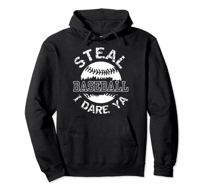 Basetball Catcher Steal I Dare Ya Funny Hoodie - Unique Graphic for Adults - T-Shirt, Sweatshirt, Hoodie