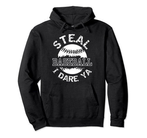 Basetball Catcher Steal I Dare Ya Funny Hoodie - Unique Graphic for Adults - T-Shirt, Sweatshirt, Hoodie