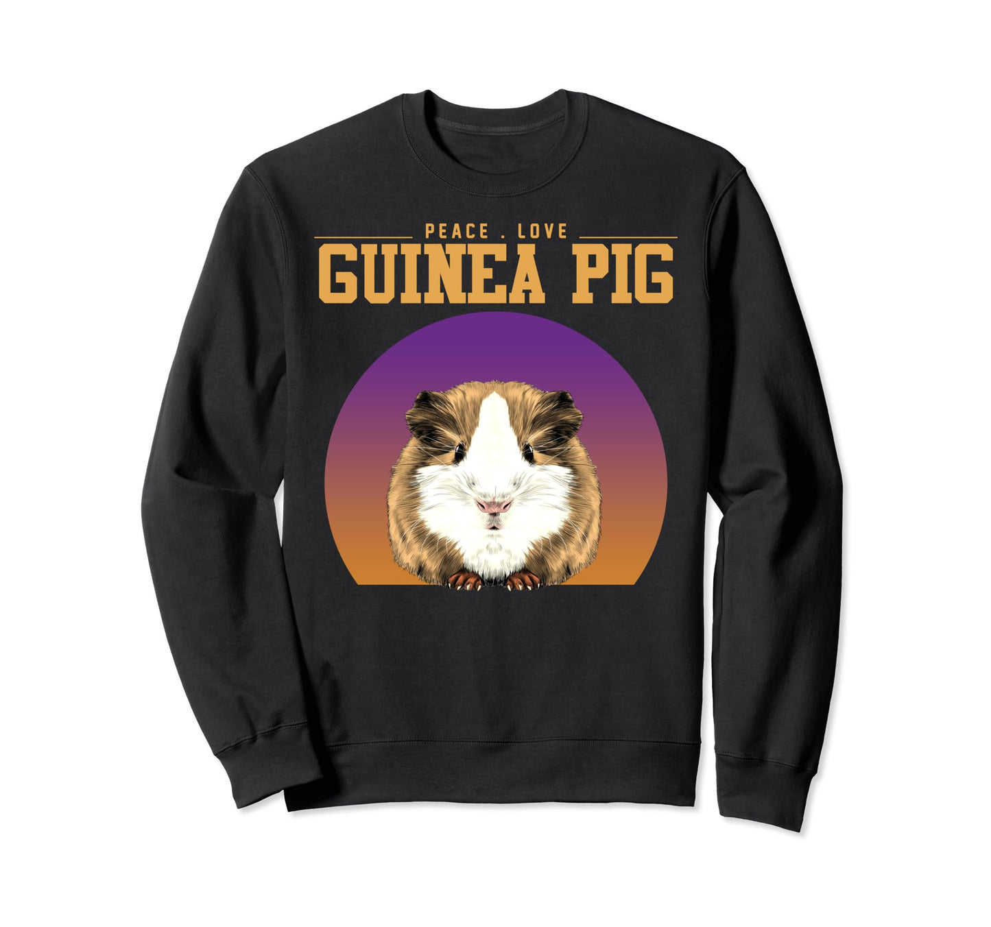 Rodent Wild Animal Peace Love Guinea Sweatshirt - Trendy Graphic Men Women - T-Shirt, Sweatshirt, Hoodie