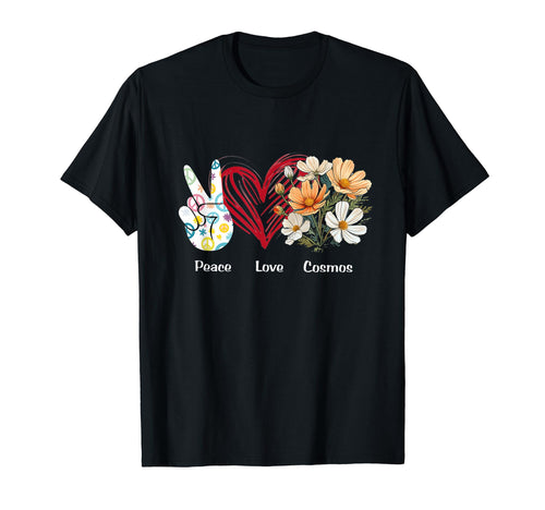Peace Love Cosmos Flower Hippie Lover T-Shirt - Streetwear Style for Adults - T-Shirt, Sweatshirt, Hoodie