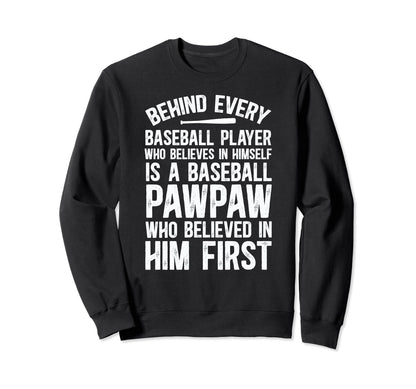 Baseball Pawpaw Who Believed Sweatshirt - Casual Everyday Wear Unisex - T-Shirt, Sweatshirt, Hoodie