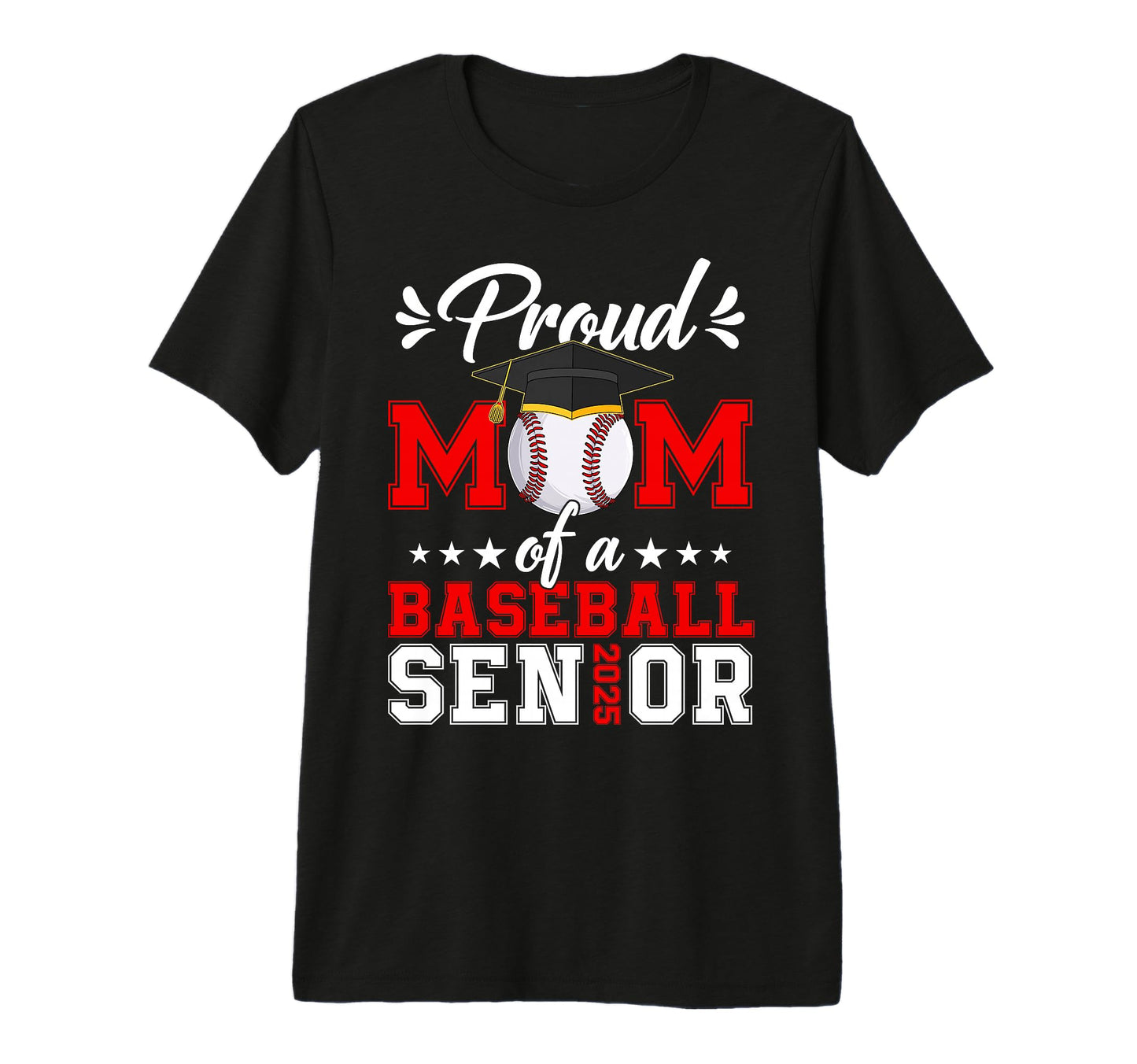 Proud Mom Baseball Senior 25 Graduate T-Shirt - Trendy Graphic Men Women - T-Shirt, Sweatshirt, Hoodie
