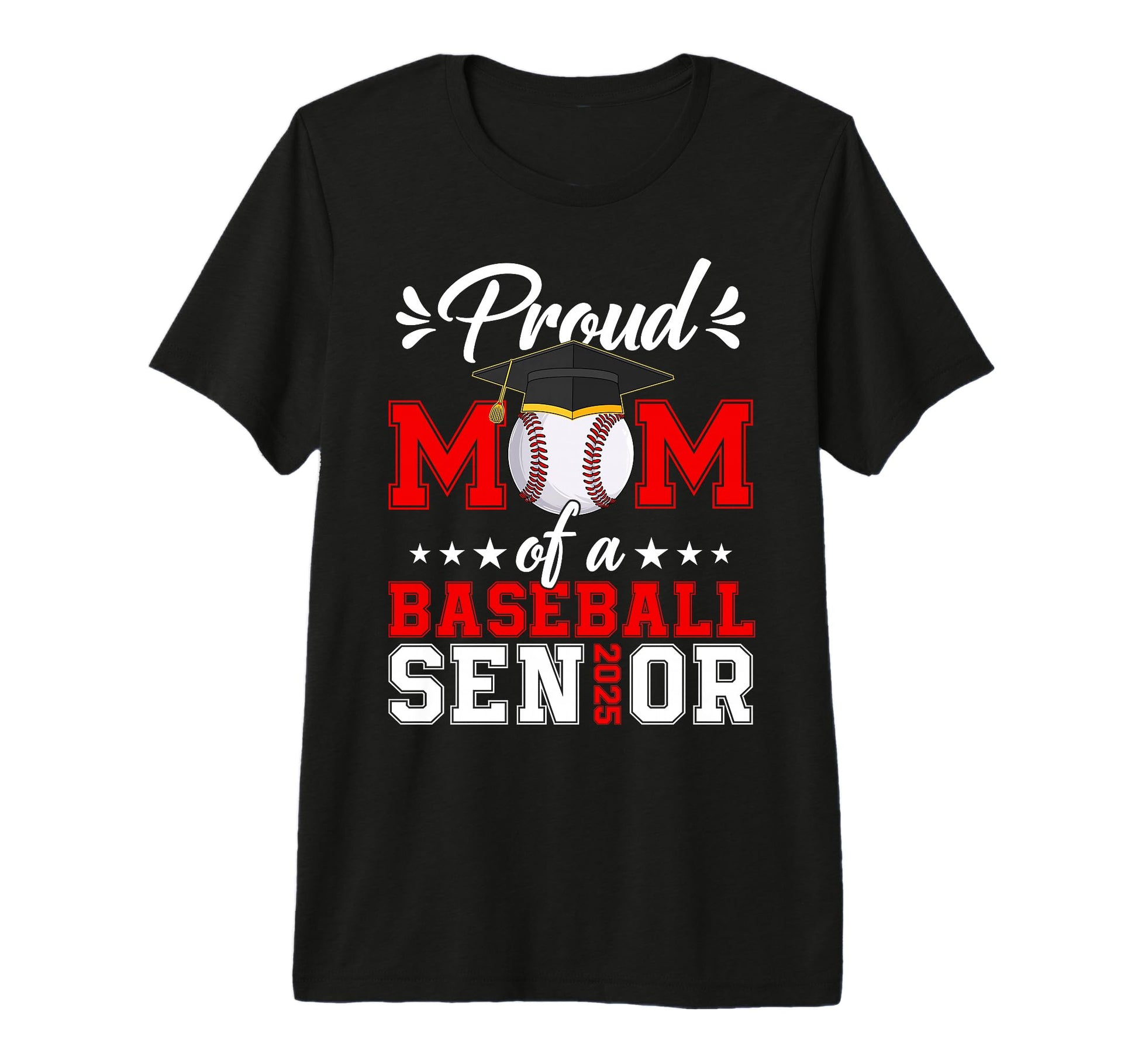 Proud Mom Baseball Senior 25 Graduate T-Shirt - Trendy Graphic Men Women - T-Shirt, Sweatshirt, Hoodie
