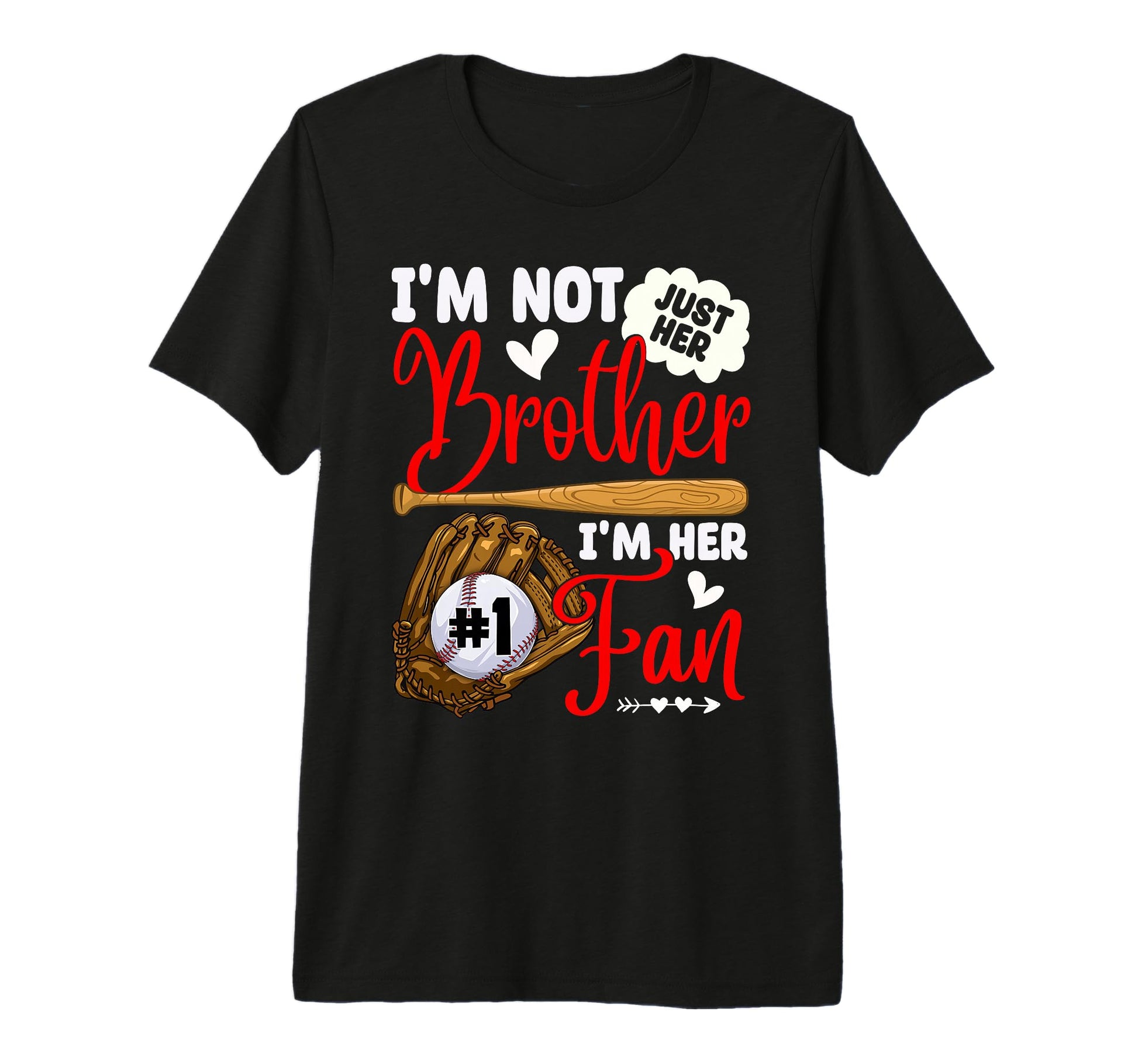 Not Just Her Brother Her Number 1 Fan T-Shirt - Graphic Print for Adults - T-Shirt, Sweatshirt, Hoodie