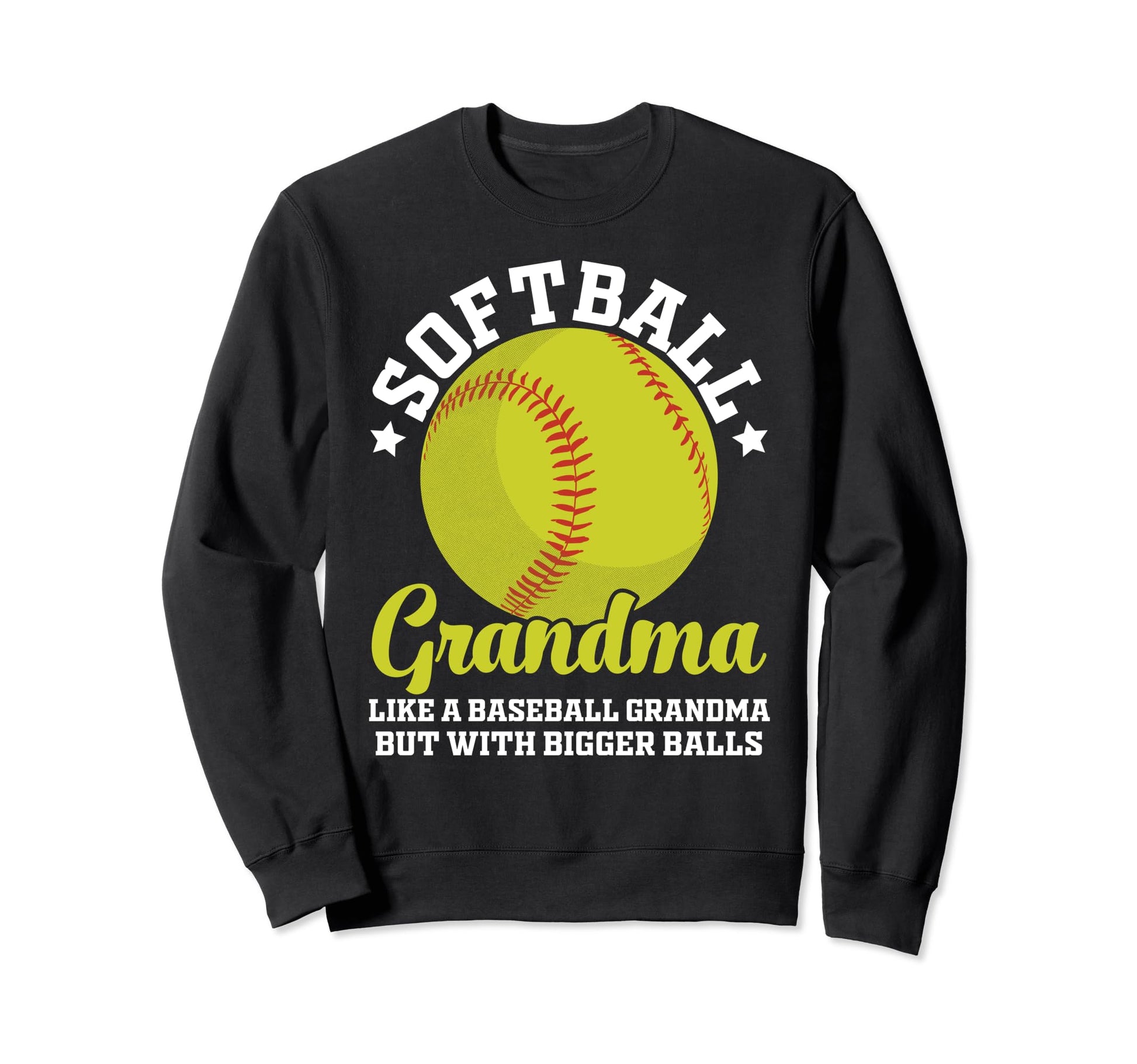 Softball Grandma Like Baseball Sweatshirt - Streetwear Style for Adults - T-Shirt, Sweatshirt, Hoodie