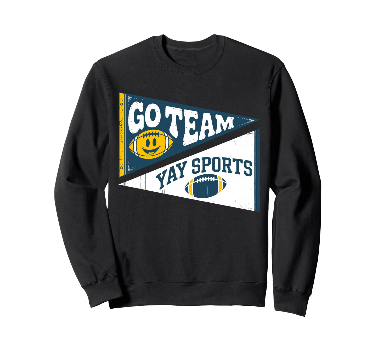Go Team Yay Sports Funny Sports Game Sweatshirt - Aesthetic Graphic Unisex - T-Shirt, Sweatshirt, Hoodie