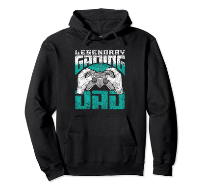 Legendary Gaming Dad Gamer Father Hoodie - Casual Everyday Wear Men Women - T-Shirt, Sweatshirt, Hoodie