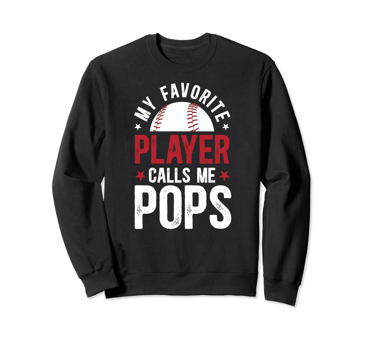 My Favorite Baseball Player Pops Sweatshirt - Streetwear Style for Adults - T-Shirt, Sweatshirt, Hoodie
