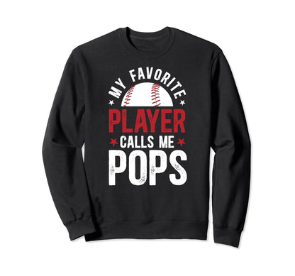 My Favorite Baseball Player Pops Sweatshirt - Streetwear Style for Adults - T-Shirt, Sweatshirt, Hoodie