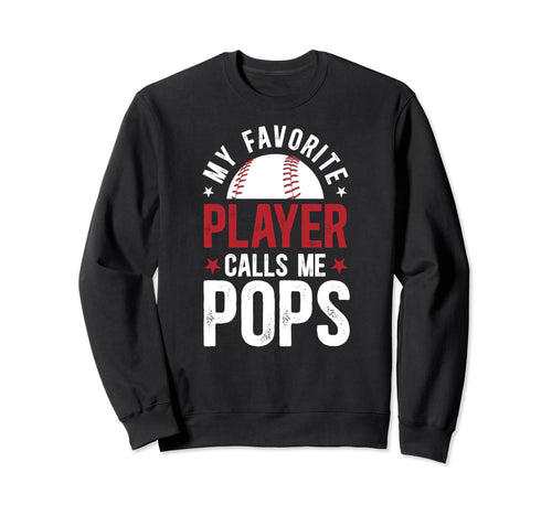 My Favorite Baseball Player Pops Sweatshirt - Streetwear Style for Adults - T-Shirt, Sweatshirt, Hoodie